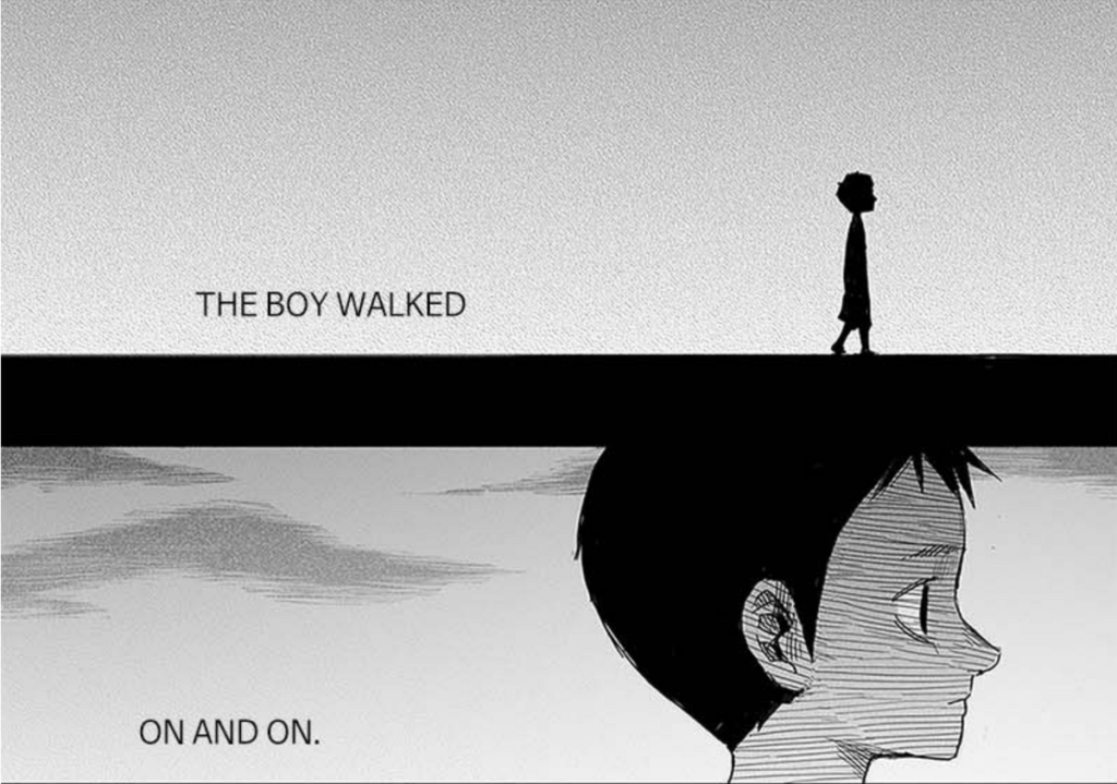 the horizon. cut between a distant silhouette of a boy walking to the right, to a shot of the boy's face. the text reads, "the boy walked on and on."