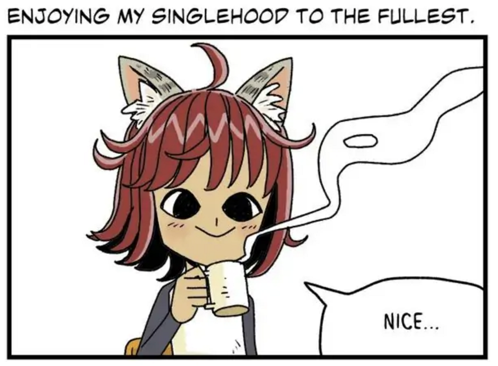 a panel from danzi. danzi sips from a steaming mug, saying "nice." above is the caption, "enjoying my singlehood life to the fullest."