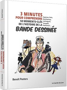 3 minutes pour comprendre 50 moments-clés de l'histoire de la bande dessinée by Benoît Peeters