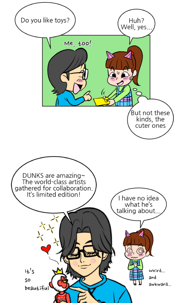 A page from My Nerdy Boss by Lim Duckyoung. The boss asks a female office worker, "Do you like toys?" She says, "Huh? Well, yes..." while thinking "But not these kinds, the cuter ones." The boss starts rambling: "DUNKS are amazing~ The world class artists gathered for collaboration. It's limited edition!" He touches a figurine, saying "it's so beautiful." Meanwhile, a very confused female office worker says, "I have no idea what he's talking about..."